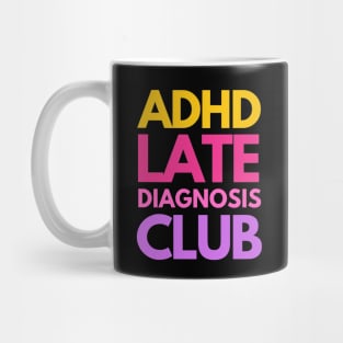 ADHD Late Diagnosis Club Mug